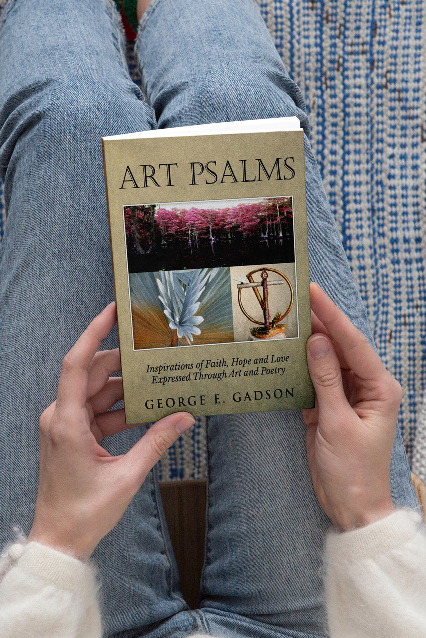 Art Psalms: Inspirations of Faith, Hope and Love Expressed Through Art and Poetry